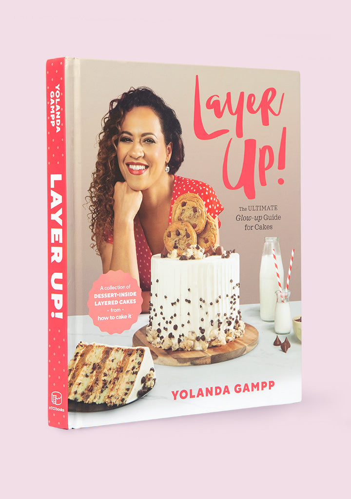 Layer Up!: The Ultimate Glow Up Guide for Cakes from How to Cake It   by Yolanda Gampp